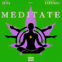 Meditate (feat. Luxxo 7) - Single by Si$u album reviews, ratings, credits