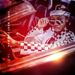 Don't Want Cha Man - Single by Sauce The Rapper album reviews, ratings, credits