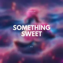 Something Sweet (Pt. II) [Pt. II] - Single by Vandam album reviews, ratings, credits