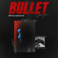Bullet With My Name On It - Single by Santino Le Saint album reviews, ratings, credits