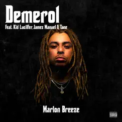 Demerol (feat. Kid Lucilfer, Tane & Jamez Manuel) - Single by Marlon Breeze album reviews, ratings, credits
