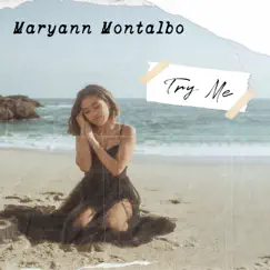 Try Me - Single by Maryann Montalbo album reviews, ratings, credits