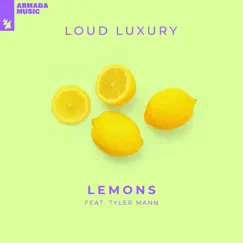 Lemons (feat. Tyler Mann) - Single by Loud Luxury album reviews, ratings, credits