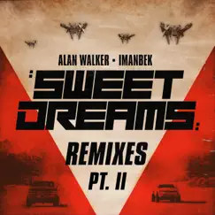 Sweet Dreams (Remixes, Pt. II) - Single by Alan Walker & Imanbek album reviews, ratings, credits