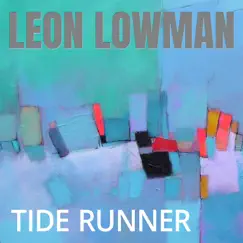 Tide Runner by Leon Lowman album reviews, ratings, credits