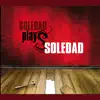 Soledad Plays Soledad album lyrics, reviews, download