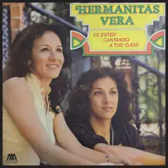 Le Estoy Cantando a Tus Ojos by Las Hermanas Vera album reviews, ratings, credits