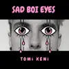 Sad Boi Eyes - Single album lyrics, reviews, download
