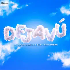 Dejavú - Single by DJ Tona, A-WING & Efe Baby album reviews, ratings, credits