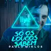 Só os Loucos Sabem - Single album lyrics, reviews, download