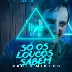 Só os Loucos Sabem - Single by ANALAGA & Paulo Miklos album reviews, ratings, credits