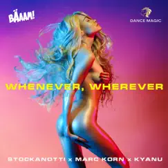 Whenever, Wherever - Single by Stockanotti, Marc Korn & KYANU album reviews, ratings, credits