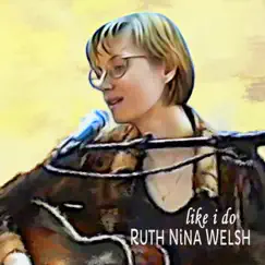 Like I Do - Single by Ruth Nina Welsh album reviews, ratings, credits