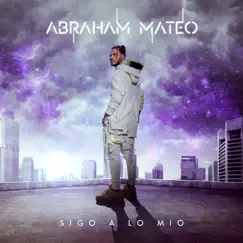 Sigo a Lo Mío by Abraham Mateo album reviews, ratings, credits
