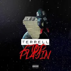 Stop Playin - Single by Terrell album reviews, ratings, credits