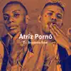 Atriz Pornô (feat. MC GW, MC Magrinho & MC Arraia) - Single album lyrics, reviews, download