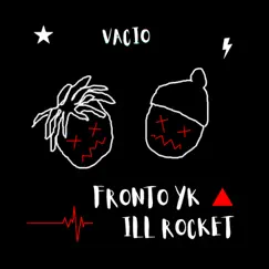 Vacío (Con Ill Rocket) - Single by Fronto Yk album reviews, ratings, credits