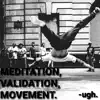 Meditation, Validation, And Movement - Single album lyrics, reviews, download