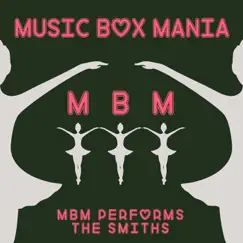MBM Performs the Smiths - EP by Music Box Mania album reviews, ratings, credits