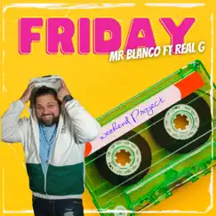 Friday (feat. Real G Dominicano) - Single by Mr.Blanco album reviews, ratings, credits