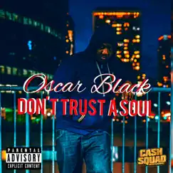 Don't Trust a Soul - Single by Oscar Black album reviews, ratings, credits
