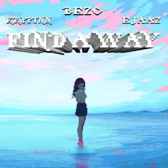 Find a Way (feat. Kryptnn & Ejaaz) [Radio Edit] [Radio Edit] - Single by Bezo album reviews, ratings, credits