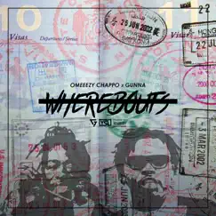 Wherebouts (feat. Gunna) - Single by Omeeezy Chappo album reviews, ratings, credits