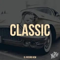 CLASSIC (Instrumental) [Freestyle] - Single by El Oscuro HCW album reviews, ratings, credits