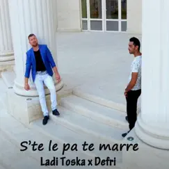 S'te le pa te marre (feat. Defri) - Single by Ladi Toska album reviews, ratings, credits
