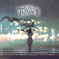 Don't Think Twice, It's All Right (Metal Cover) - Single by Daniel Tidwell album reviews, ratings, credits