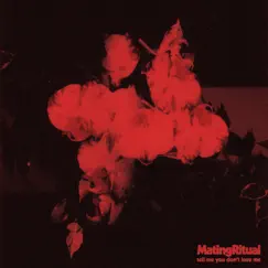 Tell Me You Don't Love Me - Single by Mating Ritual album reviews, ratings, credits