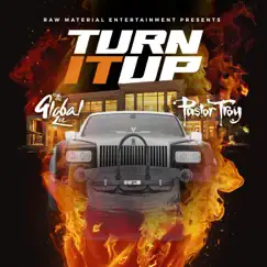 Turn It Up (feat. Pastor Troy) - Single by The Global Zoe album reviews, ratings, credits