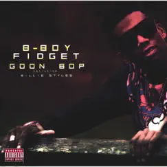 Goon Bop (feat. Willie Styles) - Single by B-Boy Fidget album reviews, ratings, credits