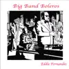 Big Band Boleros album lyrics, reviews, download