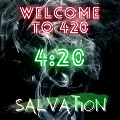 Welcome To 420 (feat. Sakden) - Single by Salvation album reviews, ratings, credits