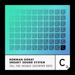 Tell The World (Shorter Edit) - Single by Norman Doray & Sneaky Sound System album reviews, ratings, credits