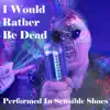 I Would Rather Be Dead - Single album lyrics, reviews, download