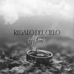 Regalo del Cielo - Single by Athenas album reviews, ratings, credits