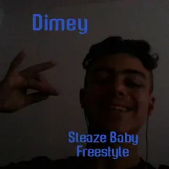 Sleaze Baby Freestyle - Single by Dimey album reviews, ratings, credits