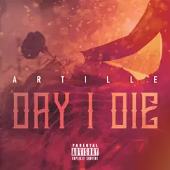 Day I Die - Single by Artille album reviews, ratings, credits