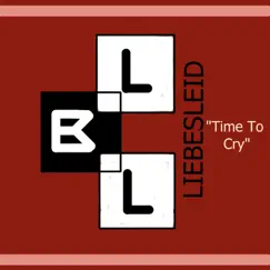 Time to cry (Remixes) - EP by Liebesleid album reviews, ratings, credits