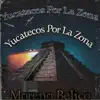 Yucatecos por la zona (feat. La2c) - Single album lyrics, reviews, download