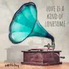 Love Is a Kind of Lonesome album lyrics, reviews, download