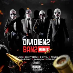 Dividien2 Ban2 (Remix) - Single by Ninjiizu, Baby Johnny, Anubis, D Enyel, Pouliryc & Benny Benni album reviews, ratings, credits