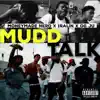 MUDD TALK (feat. Og Ju & 1ralin) - Single album lyrics, reviews, download