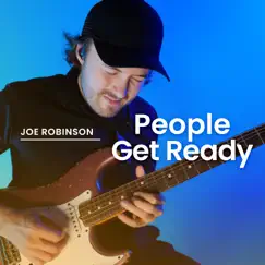 People Get Ready - Single by Joe Robinson album reviews, ratings, credits