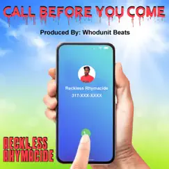 Call Before You Come - Single by Reckless Rhymacide album reviews, ratings, credits
