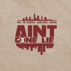 Ain't Gone Lie (feat. Shakur & Sada Baby) - Single by Will the Genaral album reviews, ratings, credits
