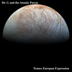 Trance Europan Expression - Single by Dr. G and the Atomic Pawns album reviews, ratings, credits