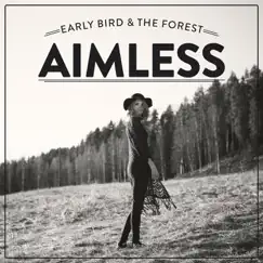 Aimless - EP by Early Bird & the Forest album reviews, ratings, credits